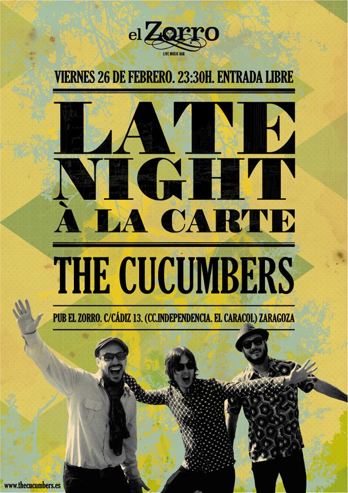 26 febrero (viernes) – Late night «À la carte» with «The Cucumbers» – El Zorro Pub