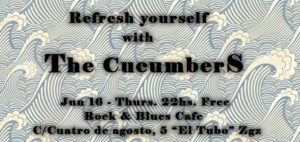 the Cucumbers en Rock & Blues 16 Junio