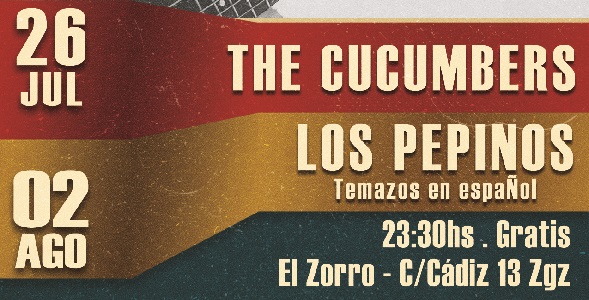 The Cucumbers + Los Pepinos – Jueves 26/7 y Jueves 2/8 – El Zorro Pub