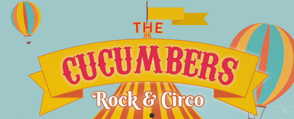 The Cucumbers «Rock & Circo» Abriendo el Pilar